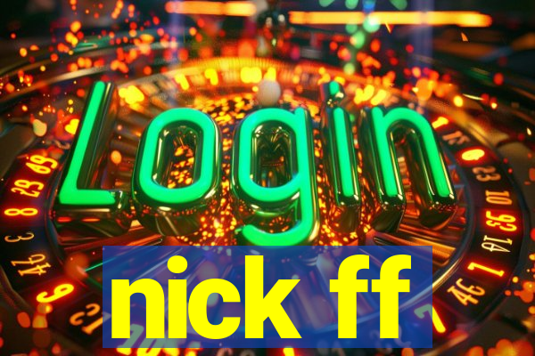 nick ff